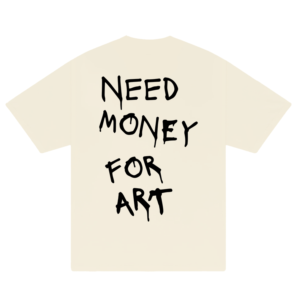 Need Money For Art T-Shirt