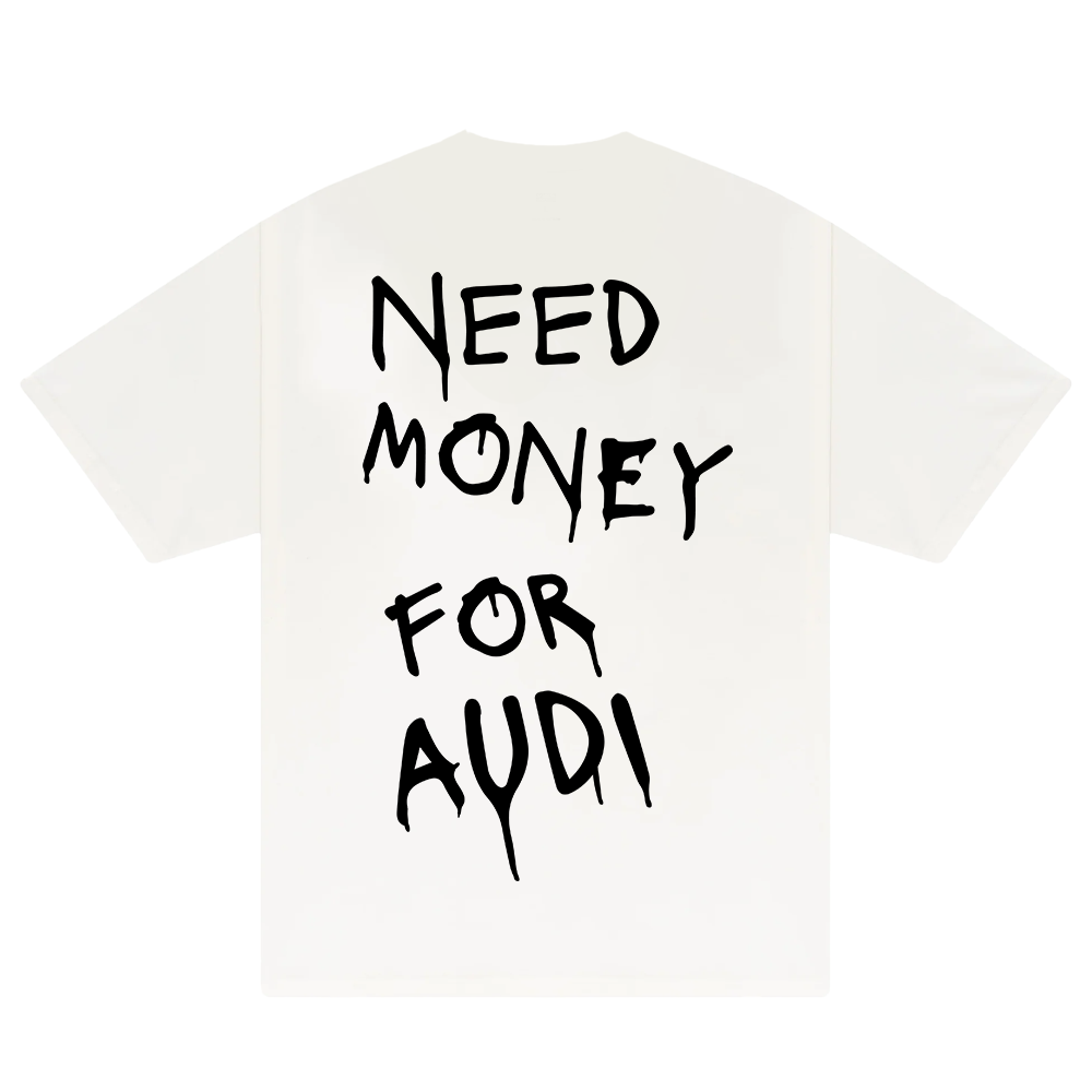 Need Money For Audi T-Shirt