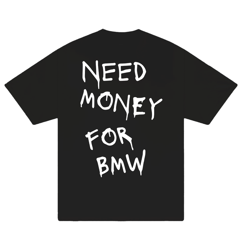 Need Money For BMW T-Shirt