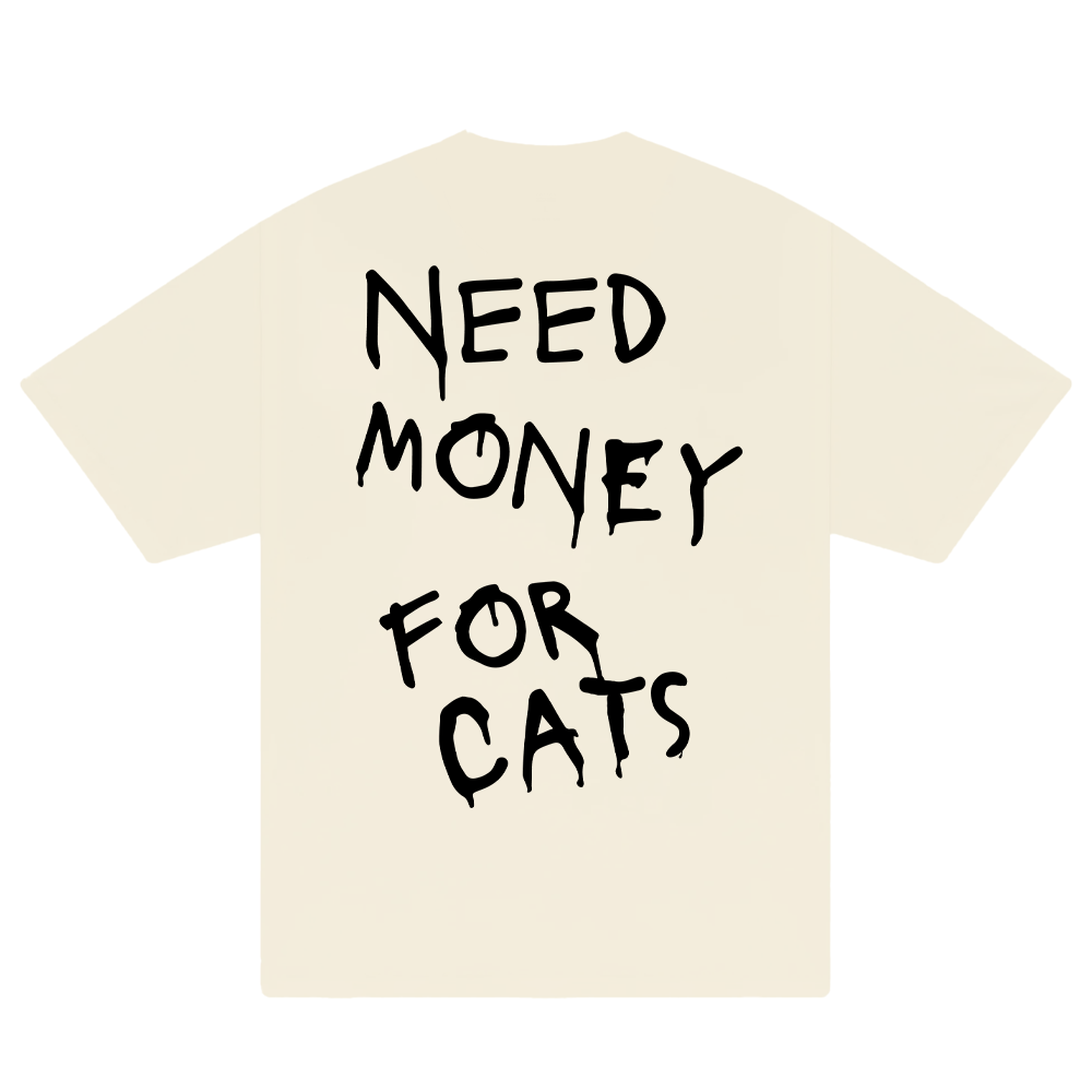 Need Money For Cats T-Shirt