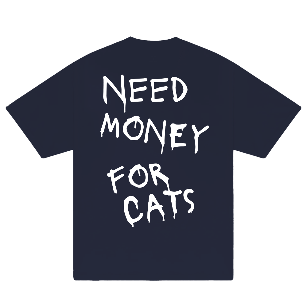 Need Money For Cats T-Shirt