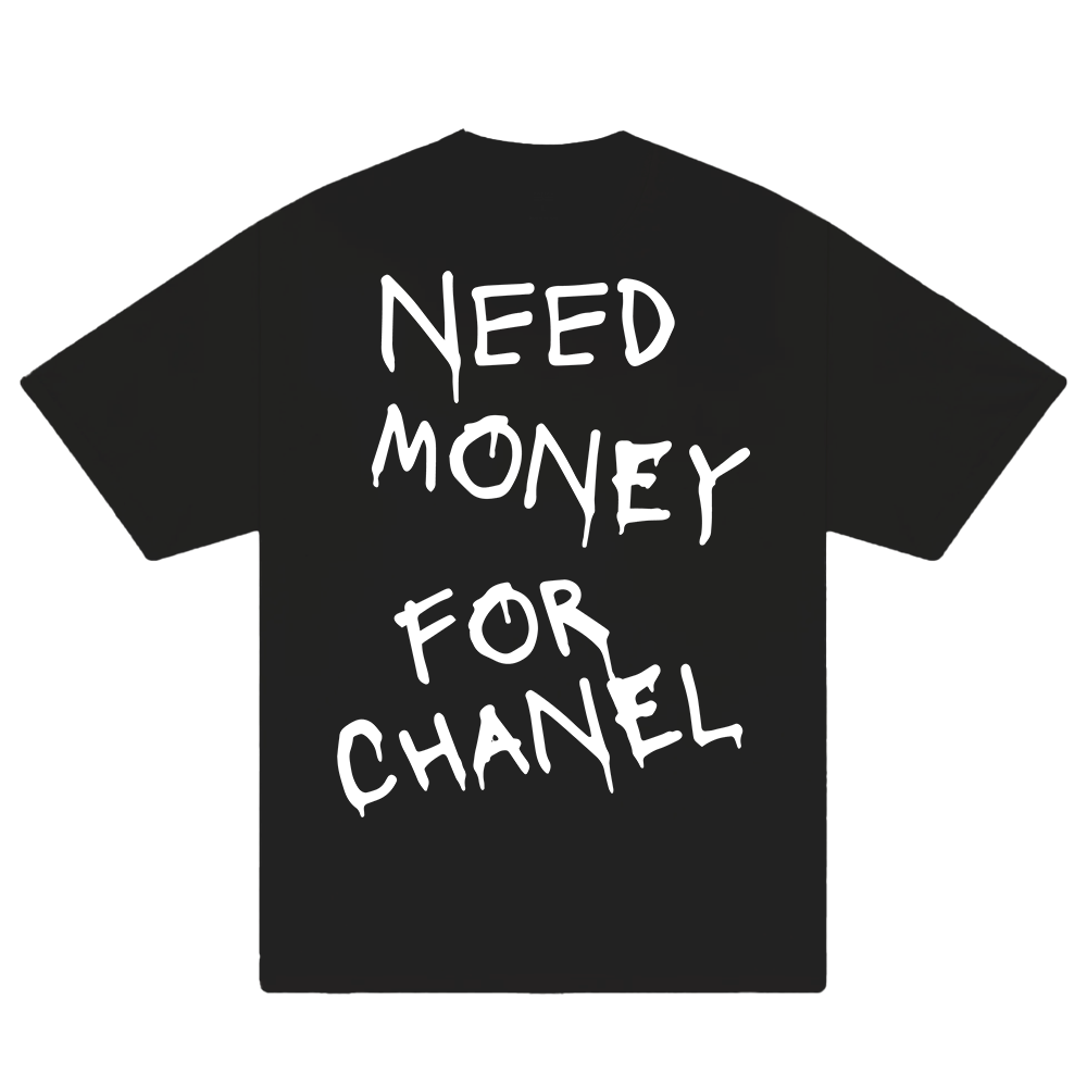 Need Money For Chanel T-Shirt