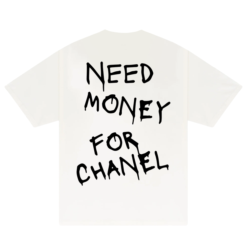 Need Money For Chanel T-Shirt