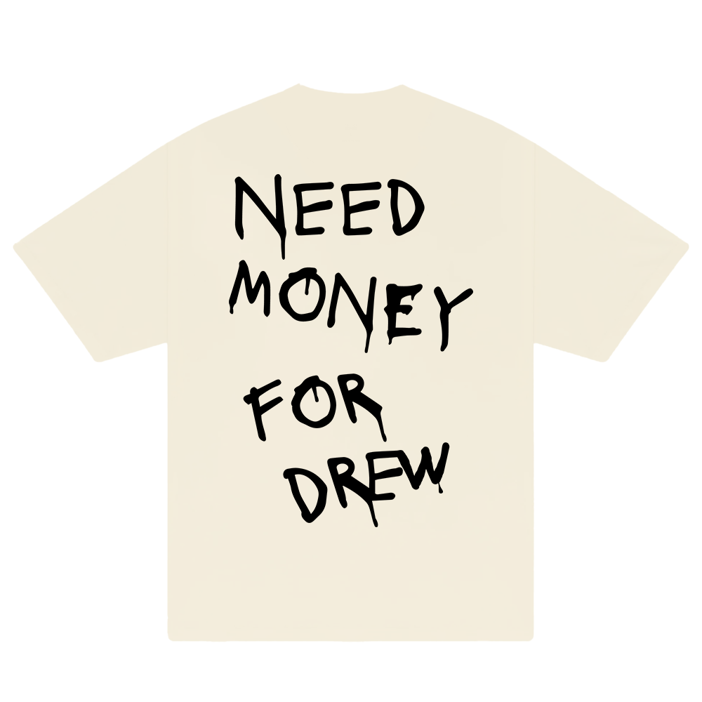 Need Money For Drew T-Shirt