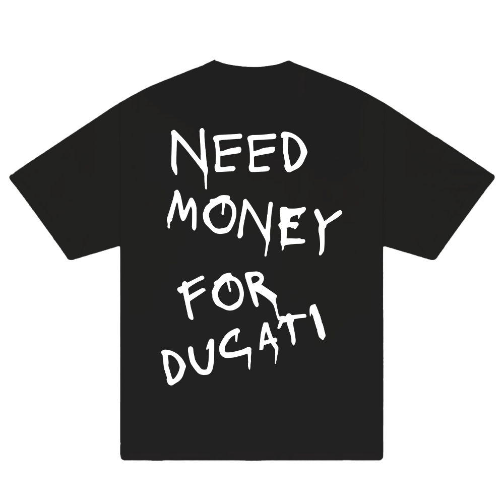 Need Money For Ducati T-Shirt