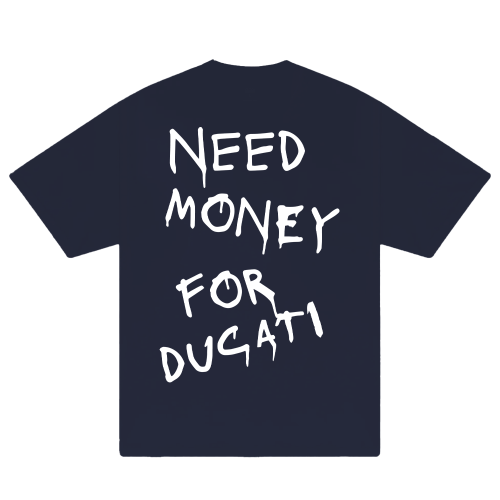 Need Money For Ducati T-Shirt