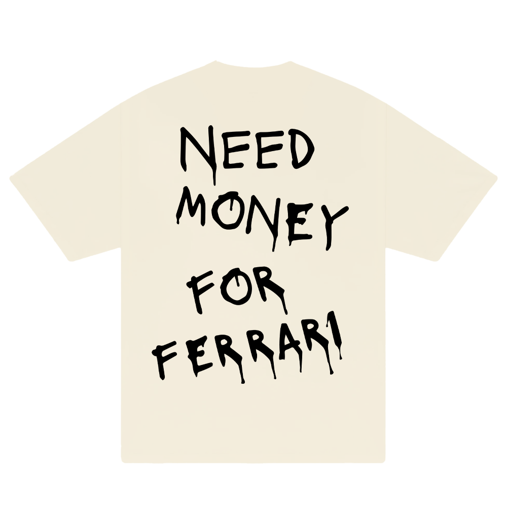 Need Money For Ferrari T-Shirt