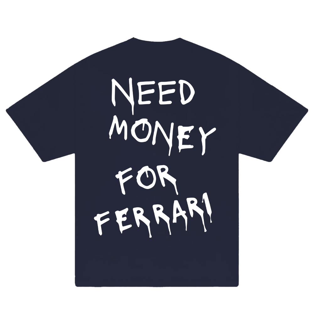 Need Money For Ferrari T-Shirt