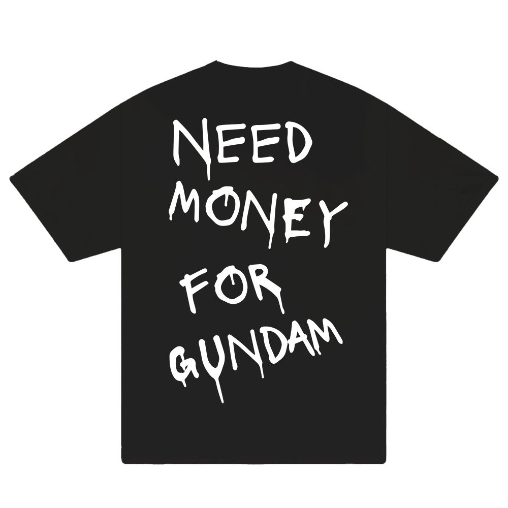 Need Money For Gundam T-Shirt