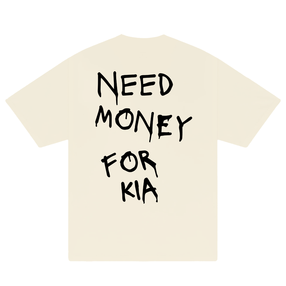 Need Money For KIA T-Shirt