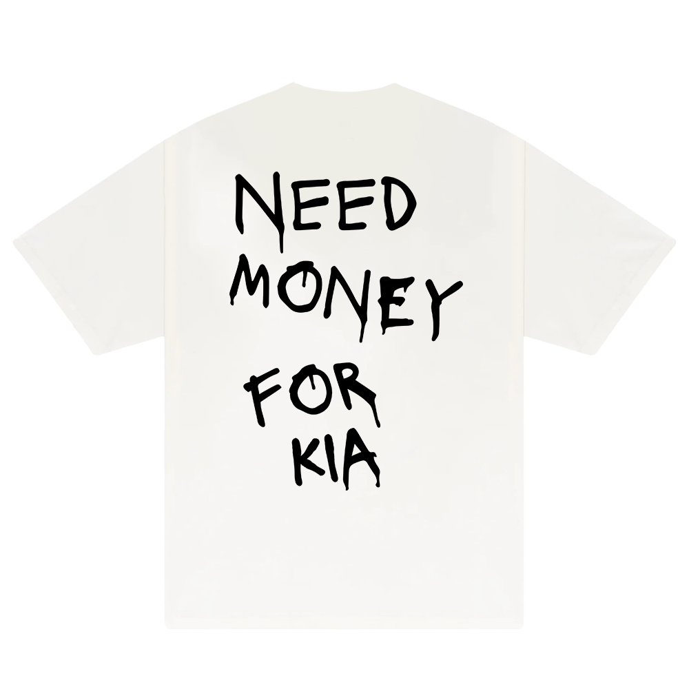 Need Money For KIA T-Shirt