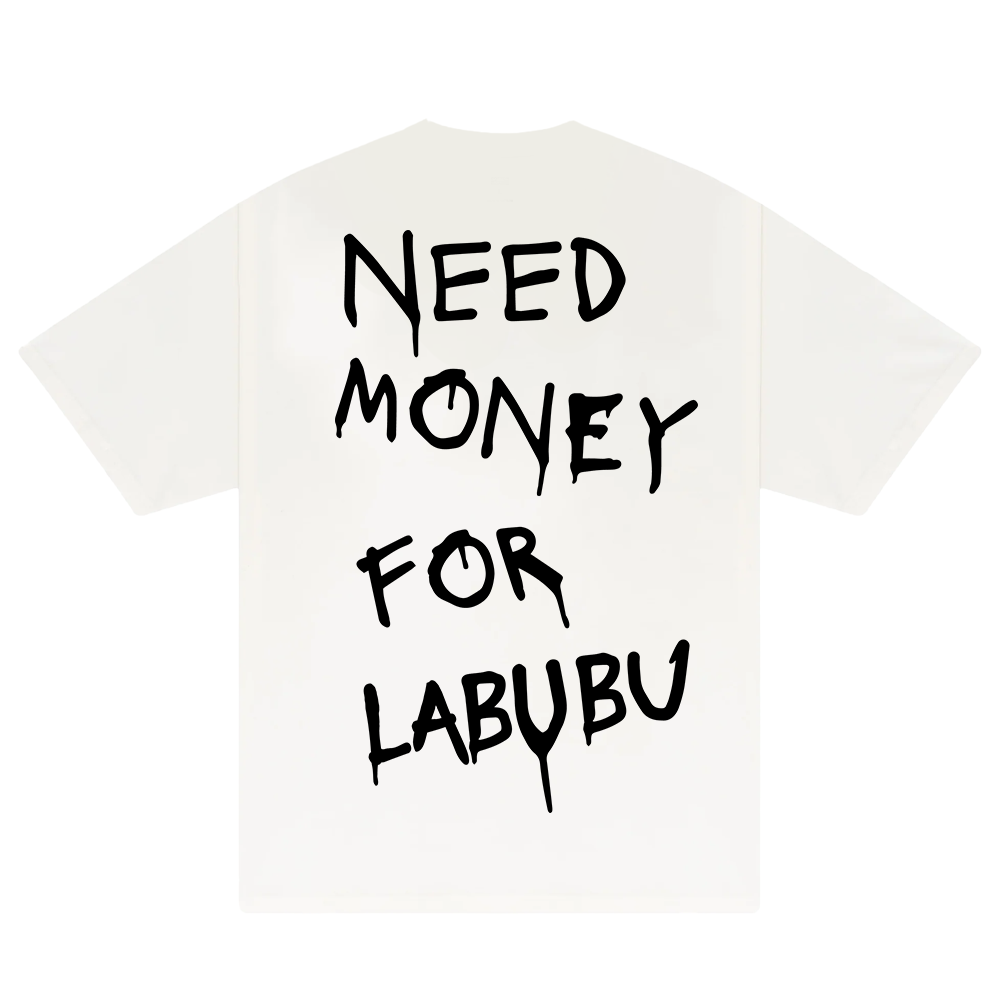 Need Money For Labubu T-Shirt