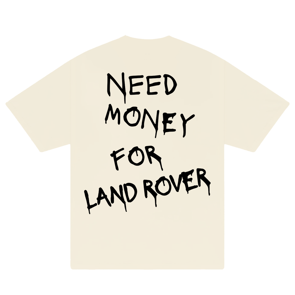 Need Money For Land Rover T-Shirt