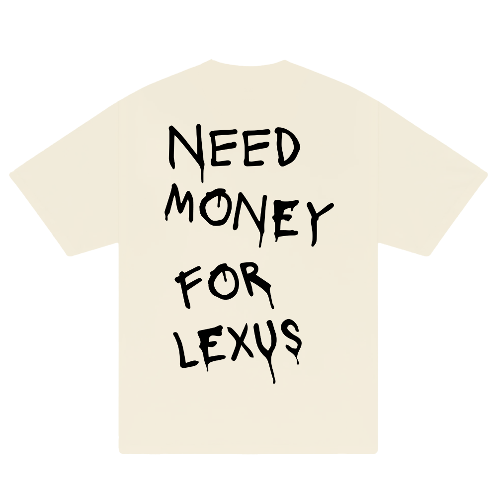 Need Money For Lexus T-Shirt