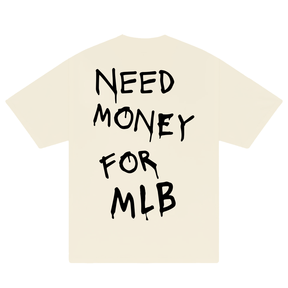 Need Money For MLB T-Shirt