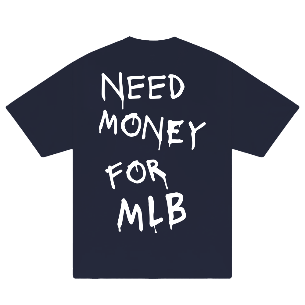 Need Money For MLB T-Shirt