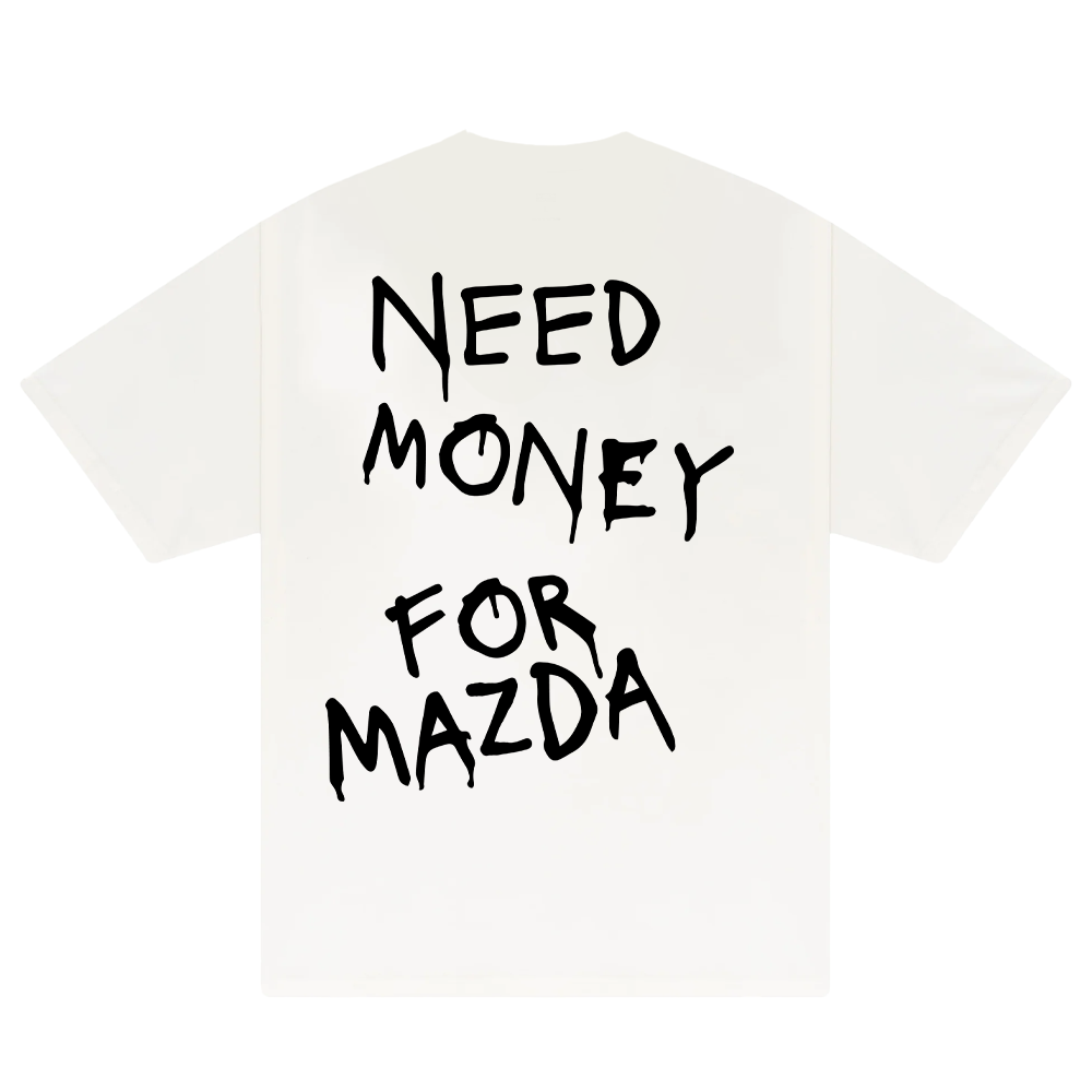 Need Money For Mazda T-Shirt