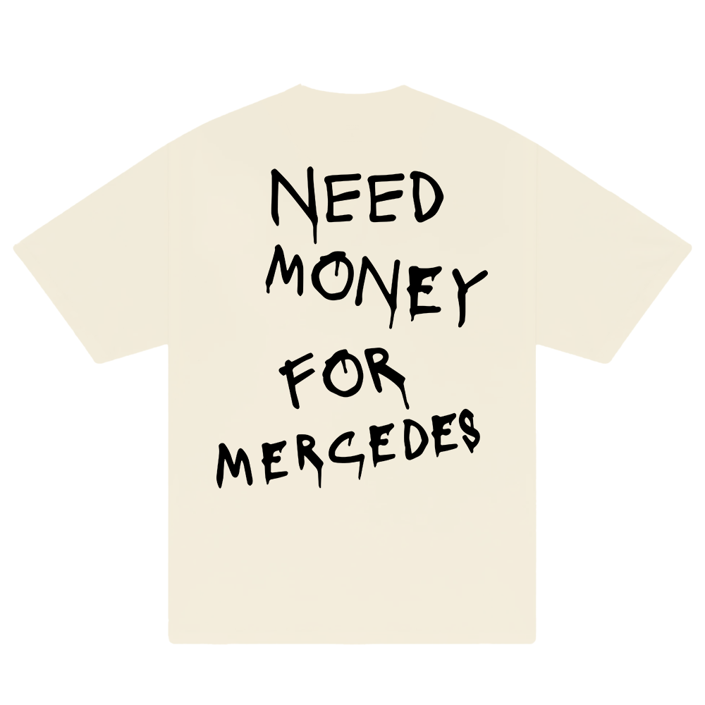 Need Money For Mercedes T-Shirt