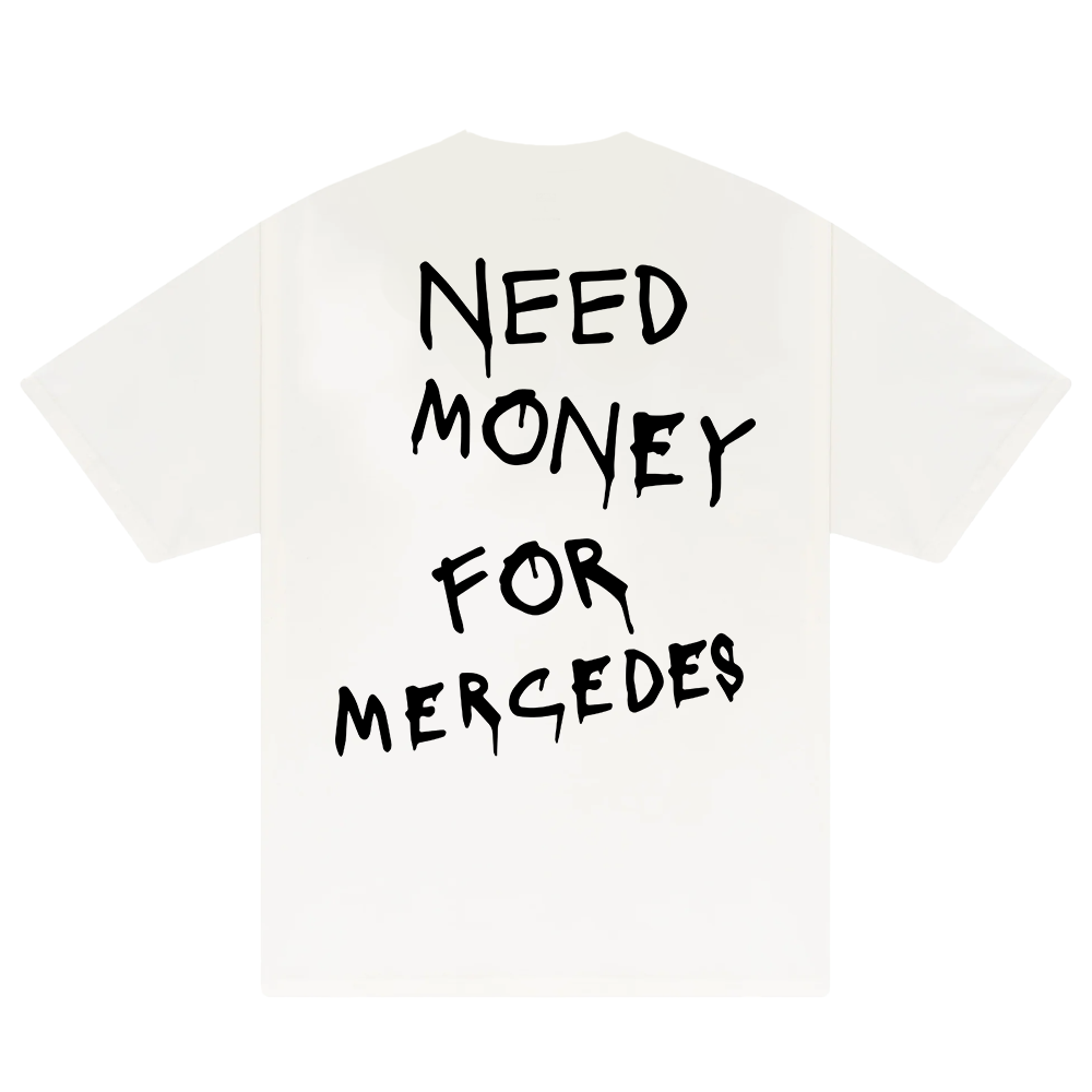 Need Money For Mercedes T-Shirt