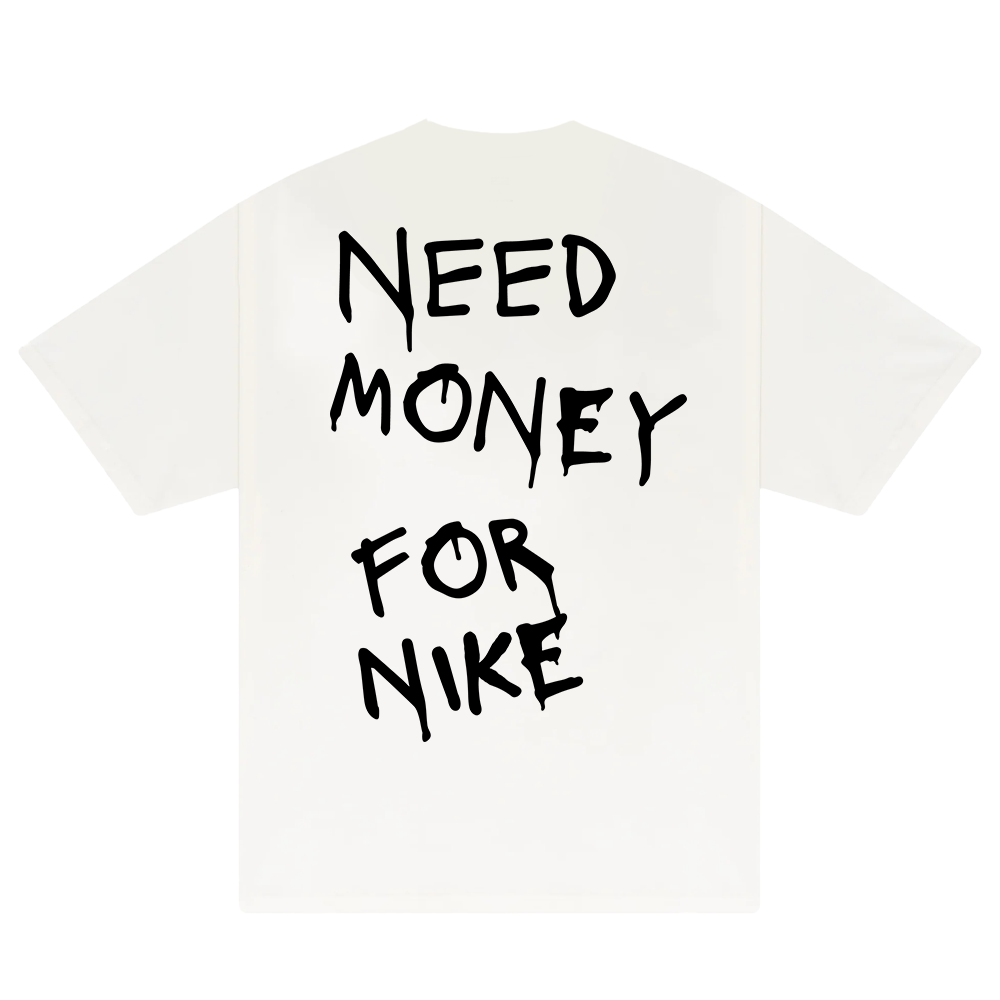 Need Money For Nike T-Shirt