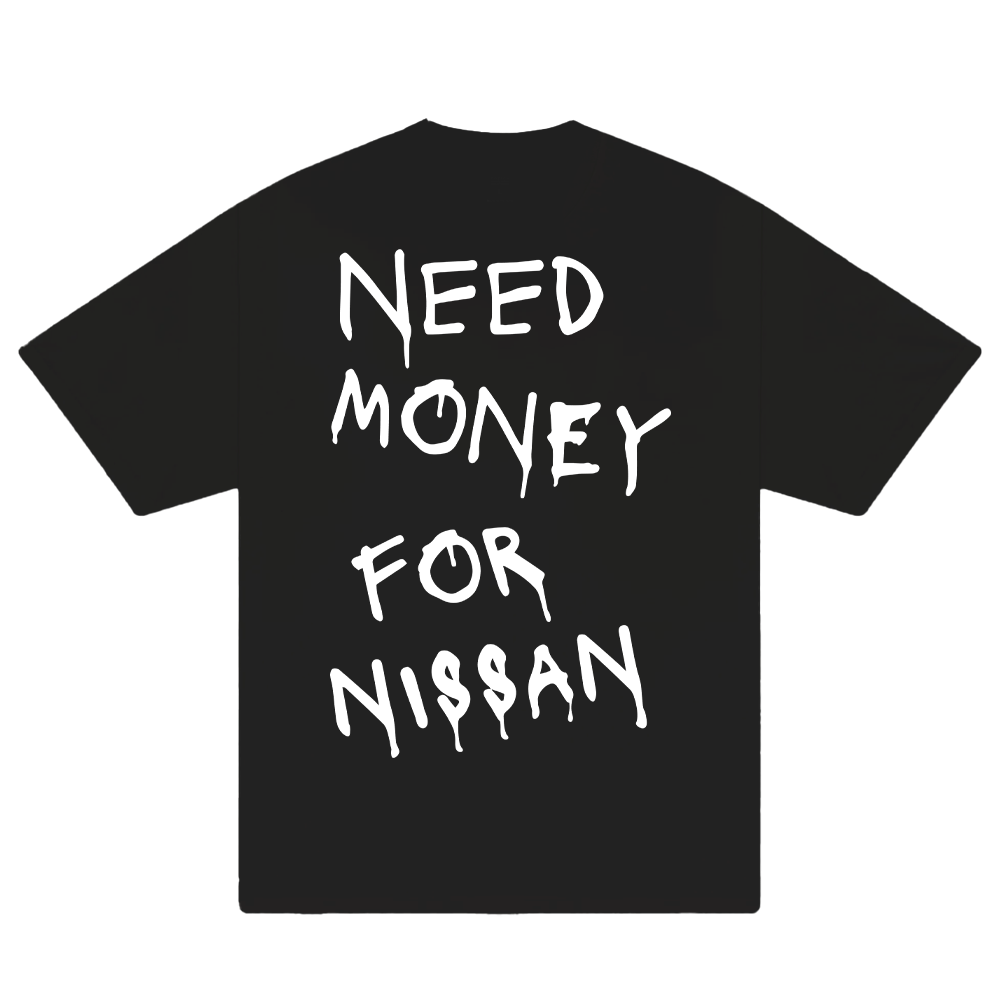 Need Money For Nissan T-Shirt