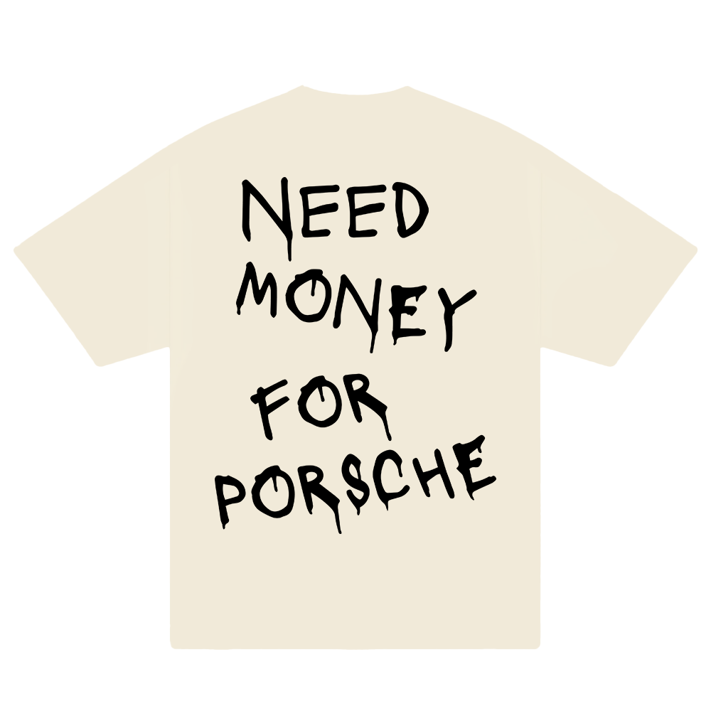 Need Money For Porsche Paiting T-Shirt
