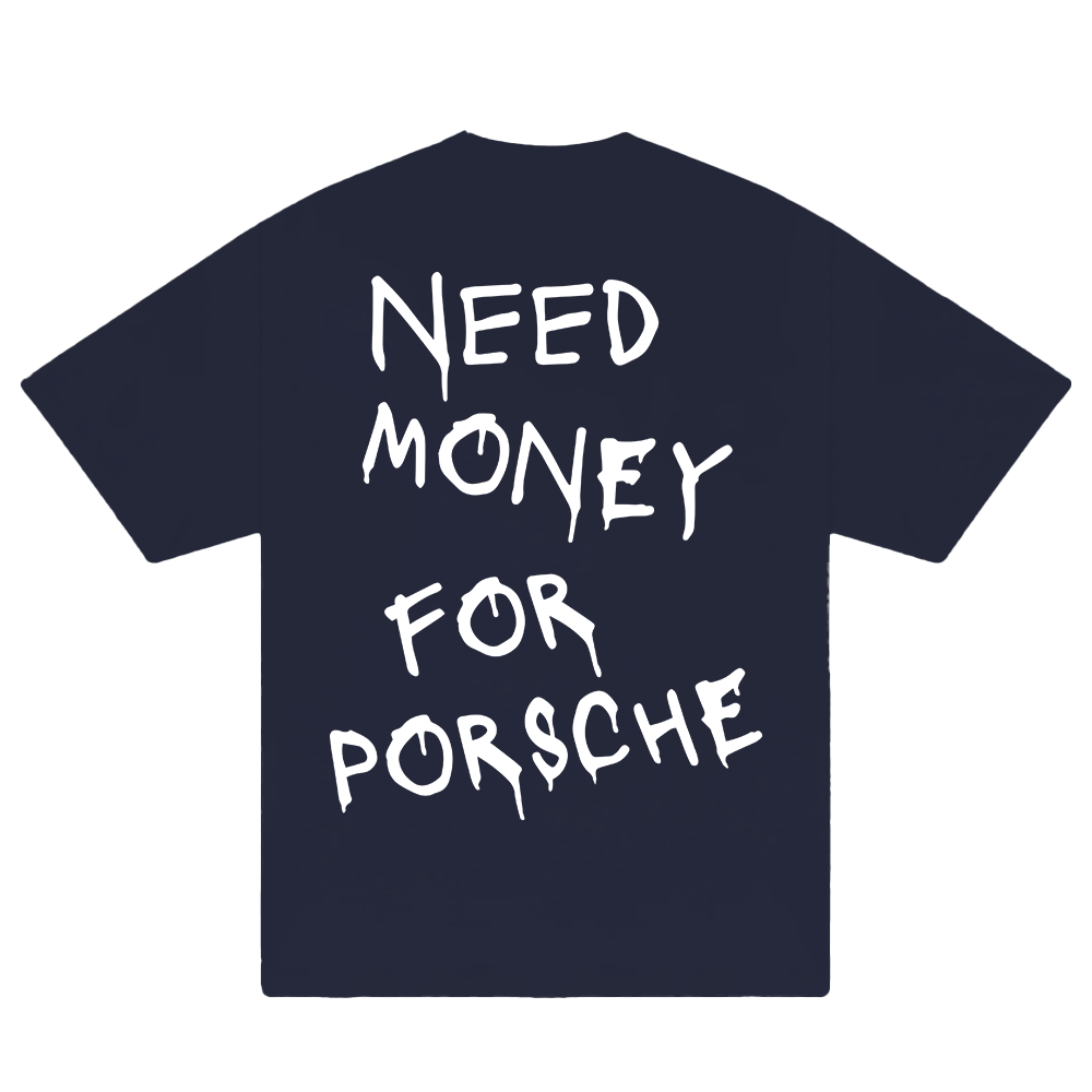 Need Money For Porsche Paiting T-Shirt