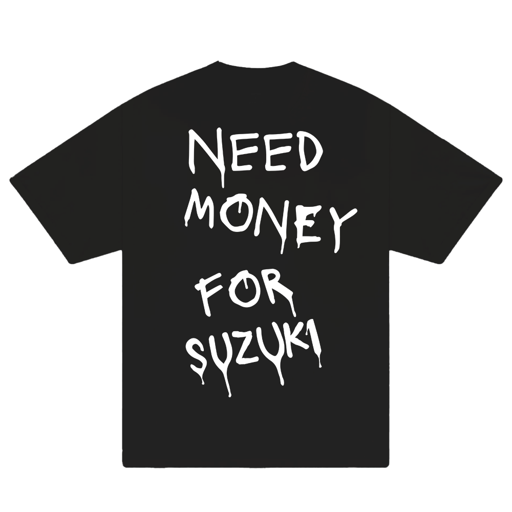 Need Money For Suzuki T-Shirt