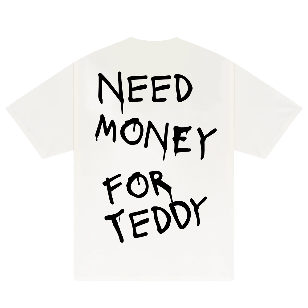 Need Money For Teddy T-Shirt