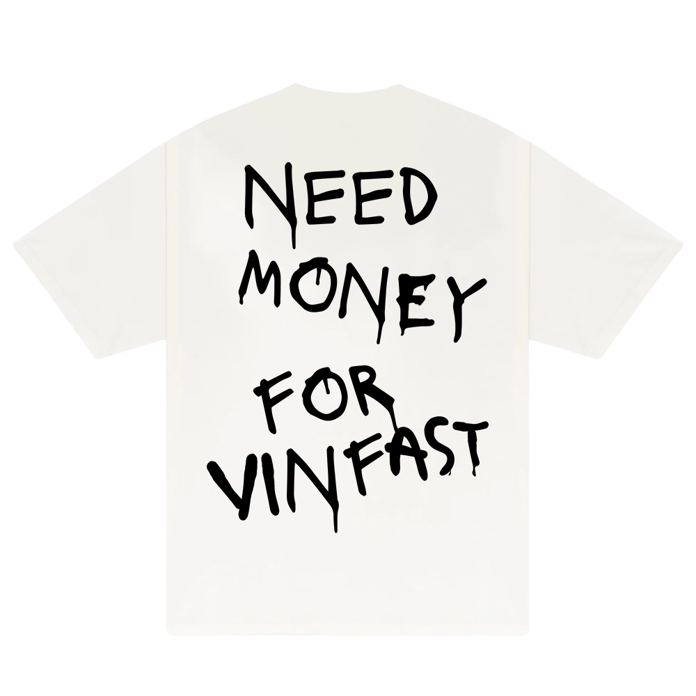 Need Money For Vinfast T-Shirt