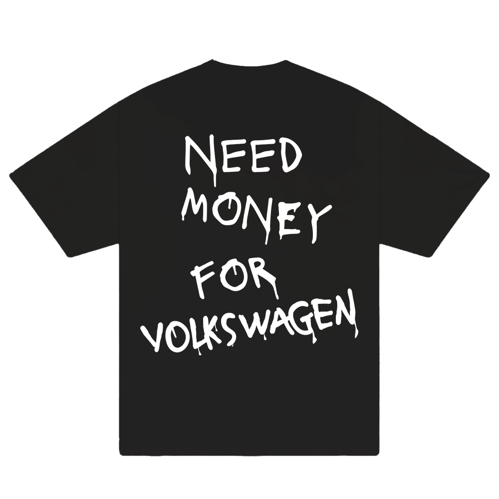 Need Money For Volkswagen T-Shirt