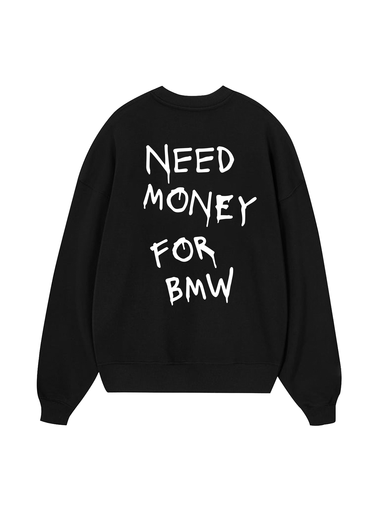 Need Money For BMW Sweater