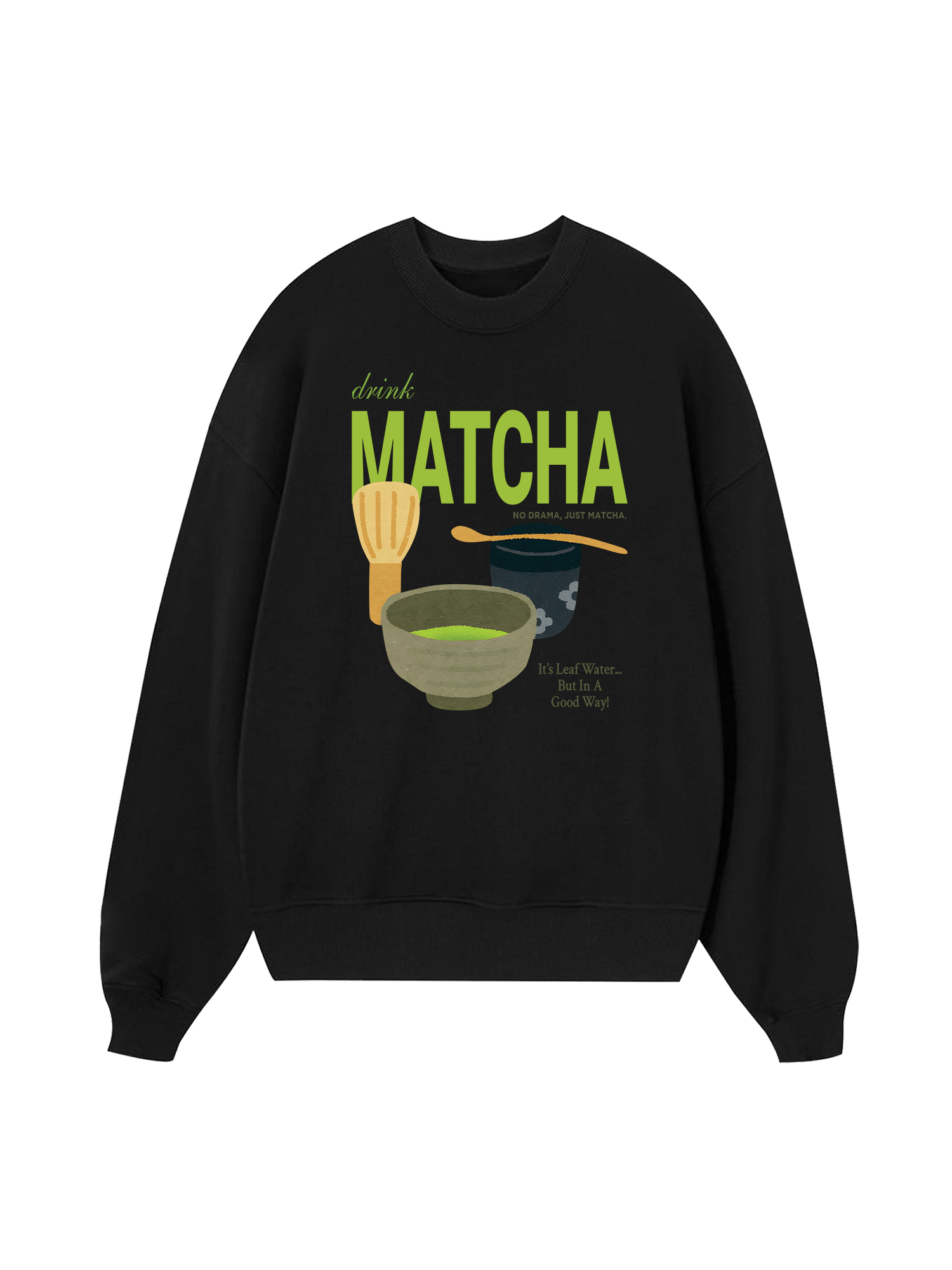 Drink Matcha Sweater