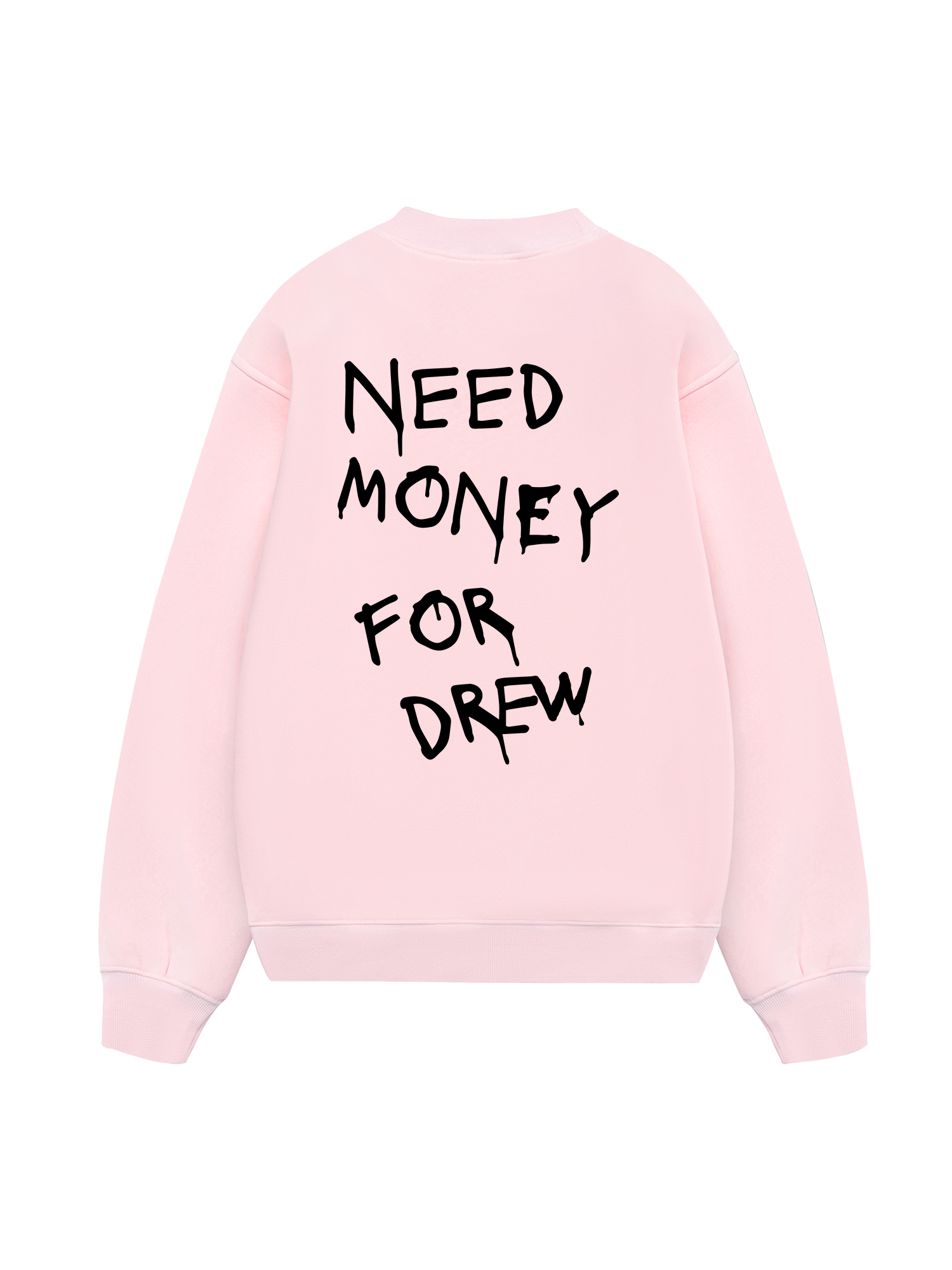 Need Money For Drew Sweater