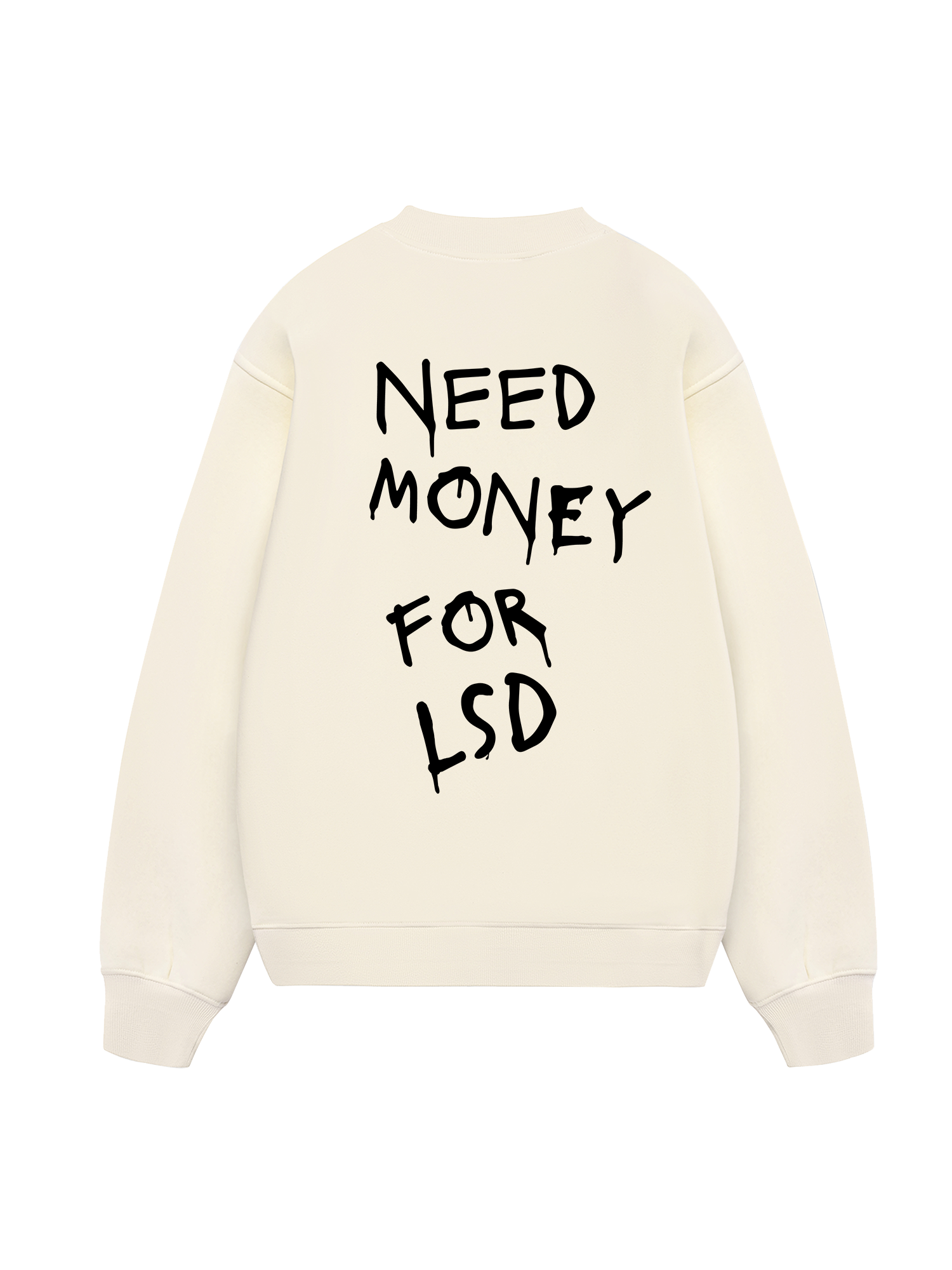 Need Money For LSD Sweater