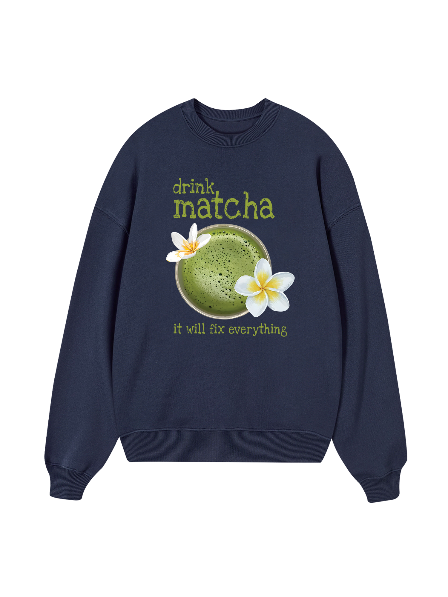 Matcha Will Fix Everything Sweater