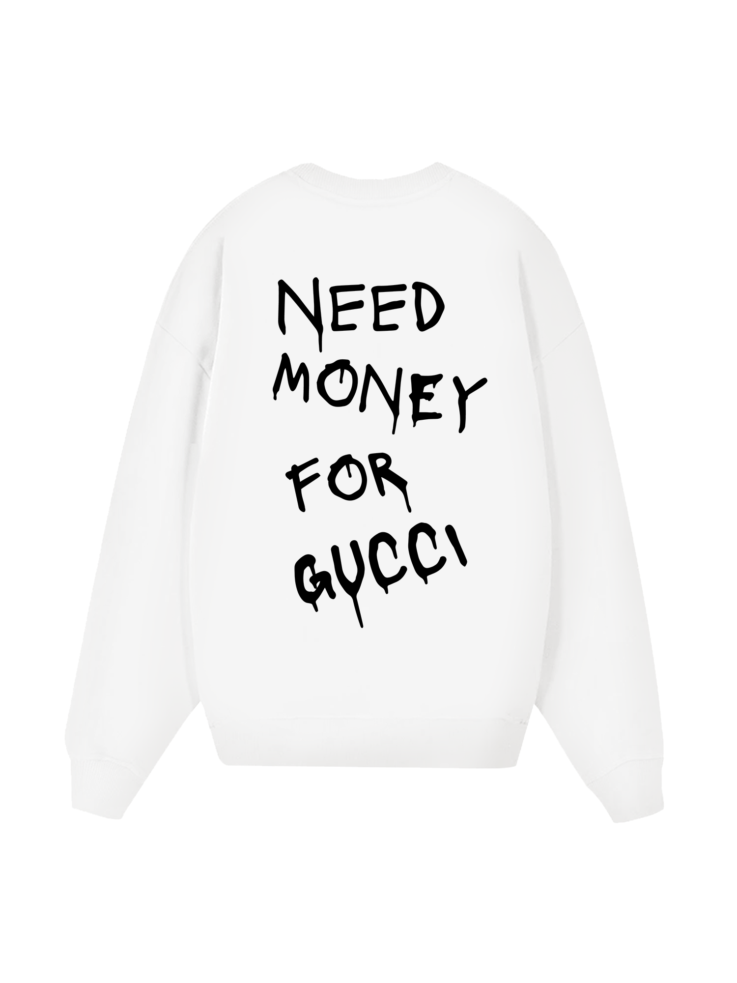 Need Money For Gucci Sweater