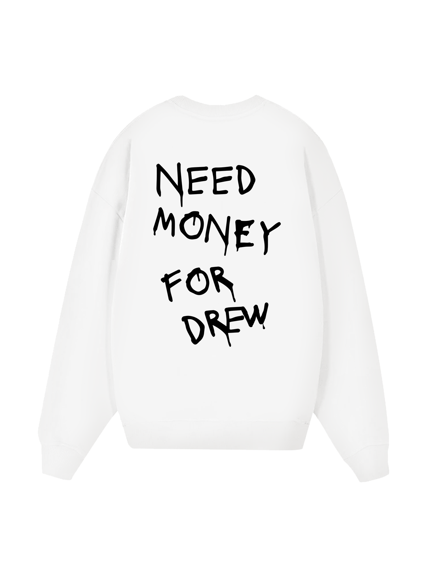 Need Money For Drew Sweater
