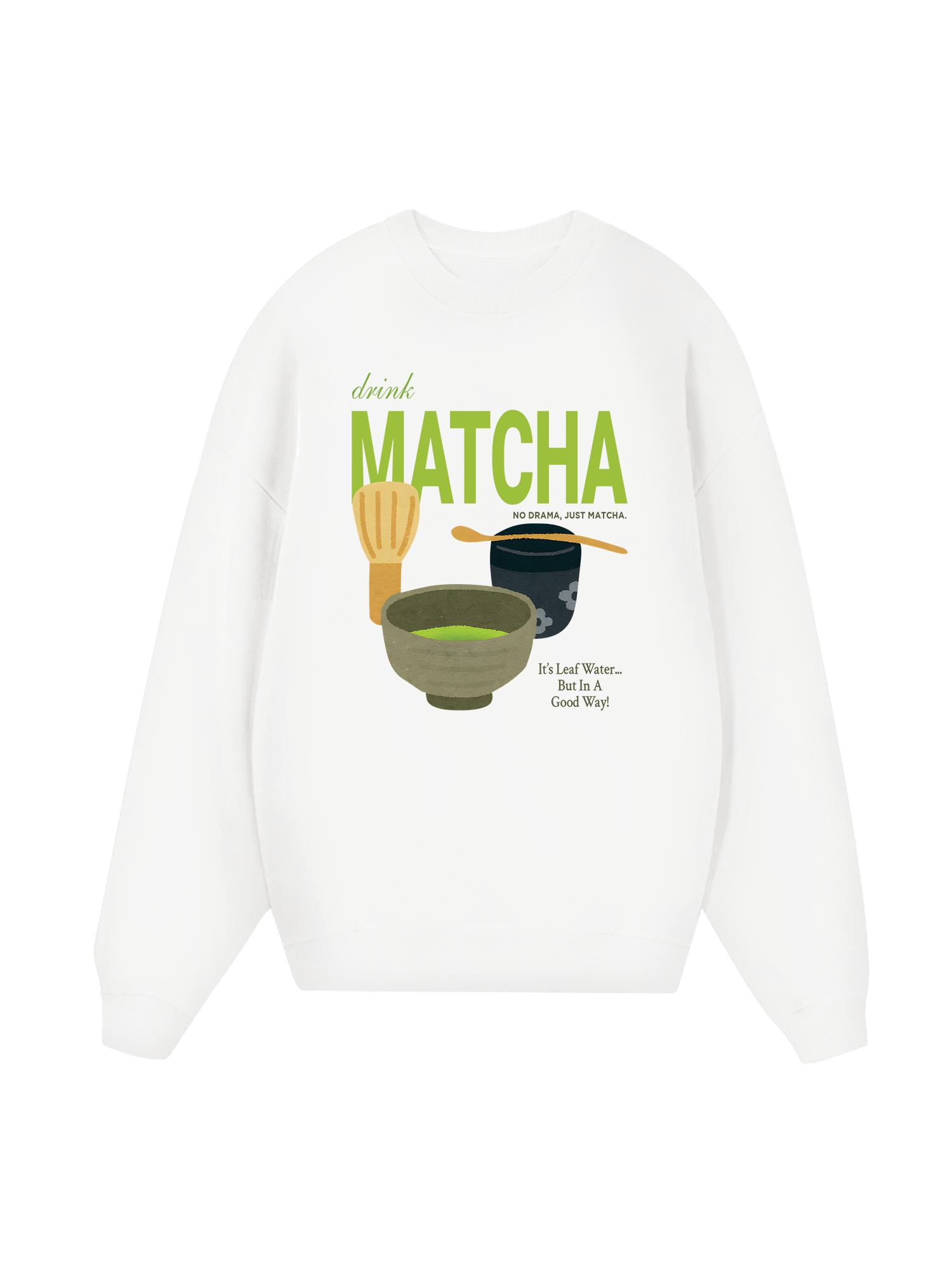Drink Matcha Sweater