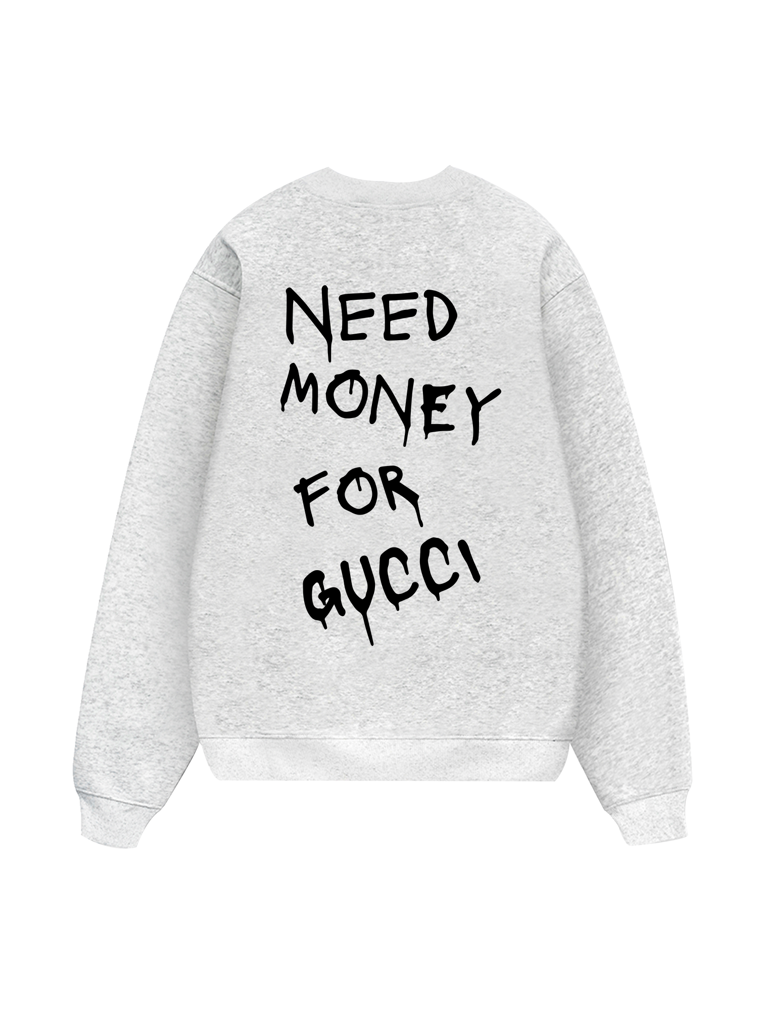 Need Money For Gucci Sweater