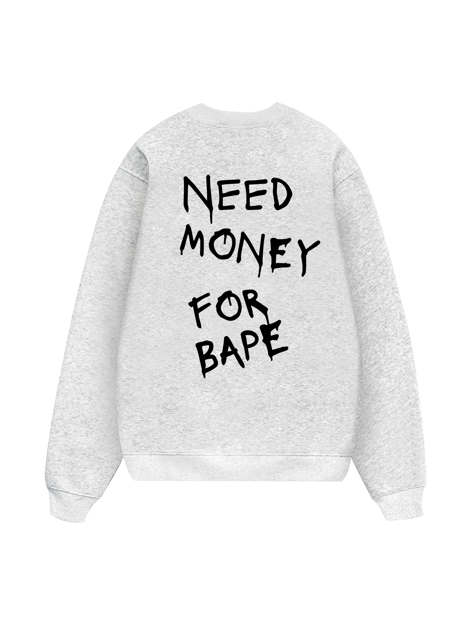 Need Money For Bape Sweater