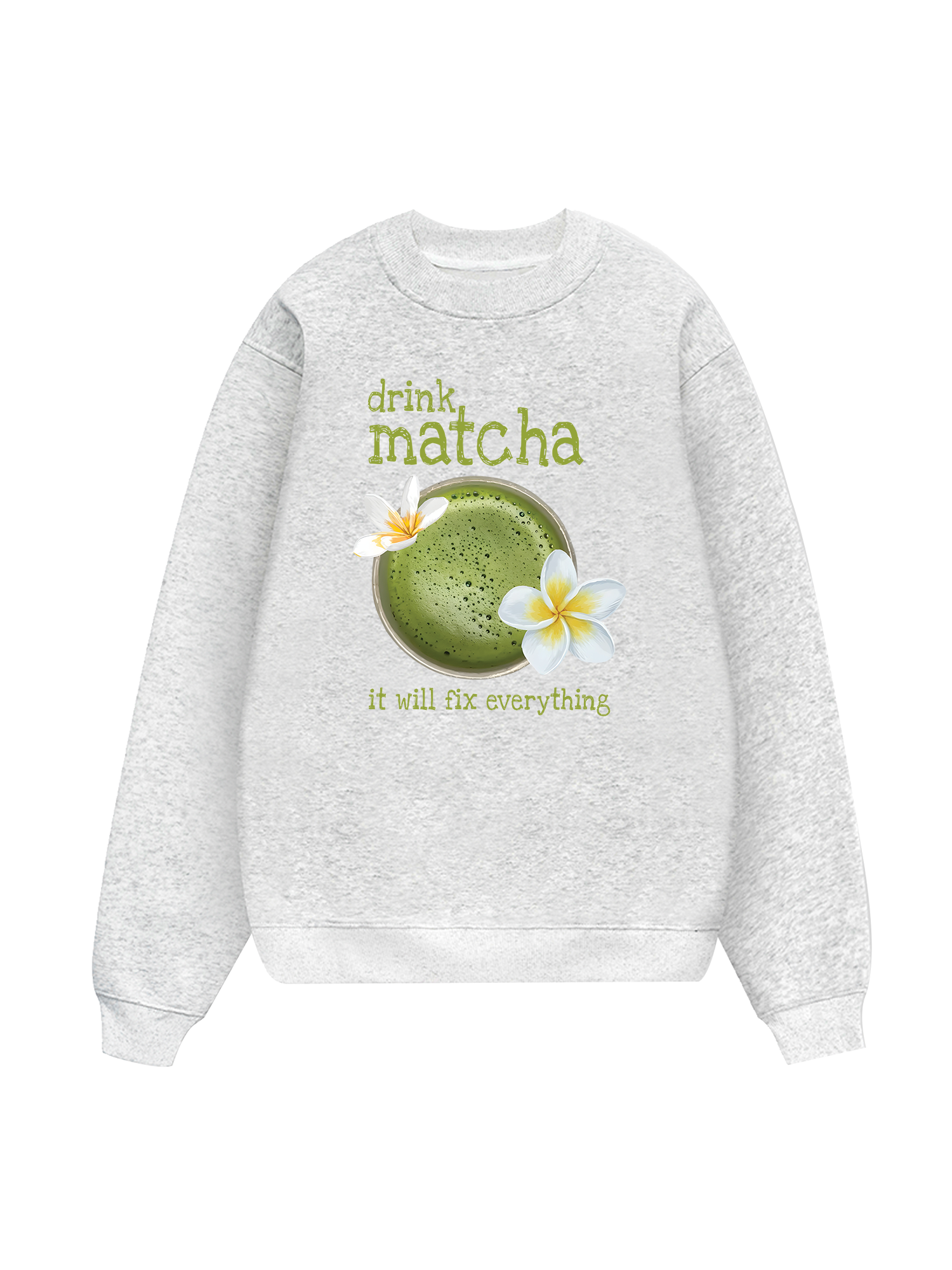 Matcha Will Fix Everything Sweater