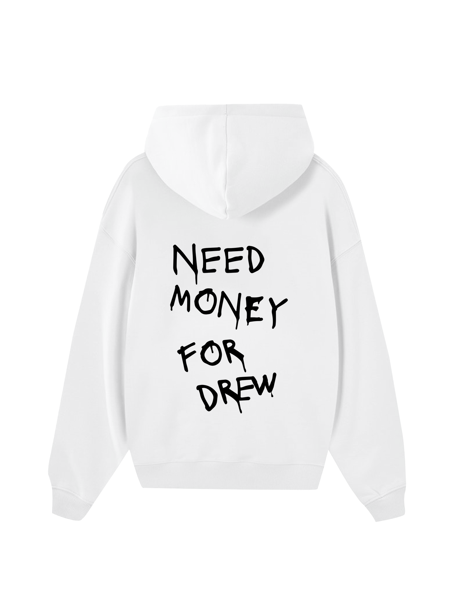 Need Money For Drew Hoodie