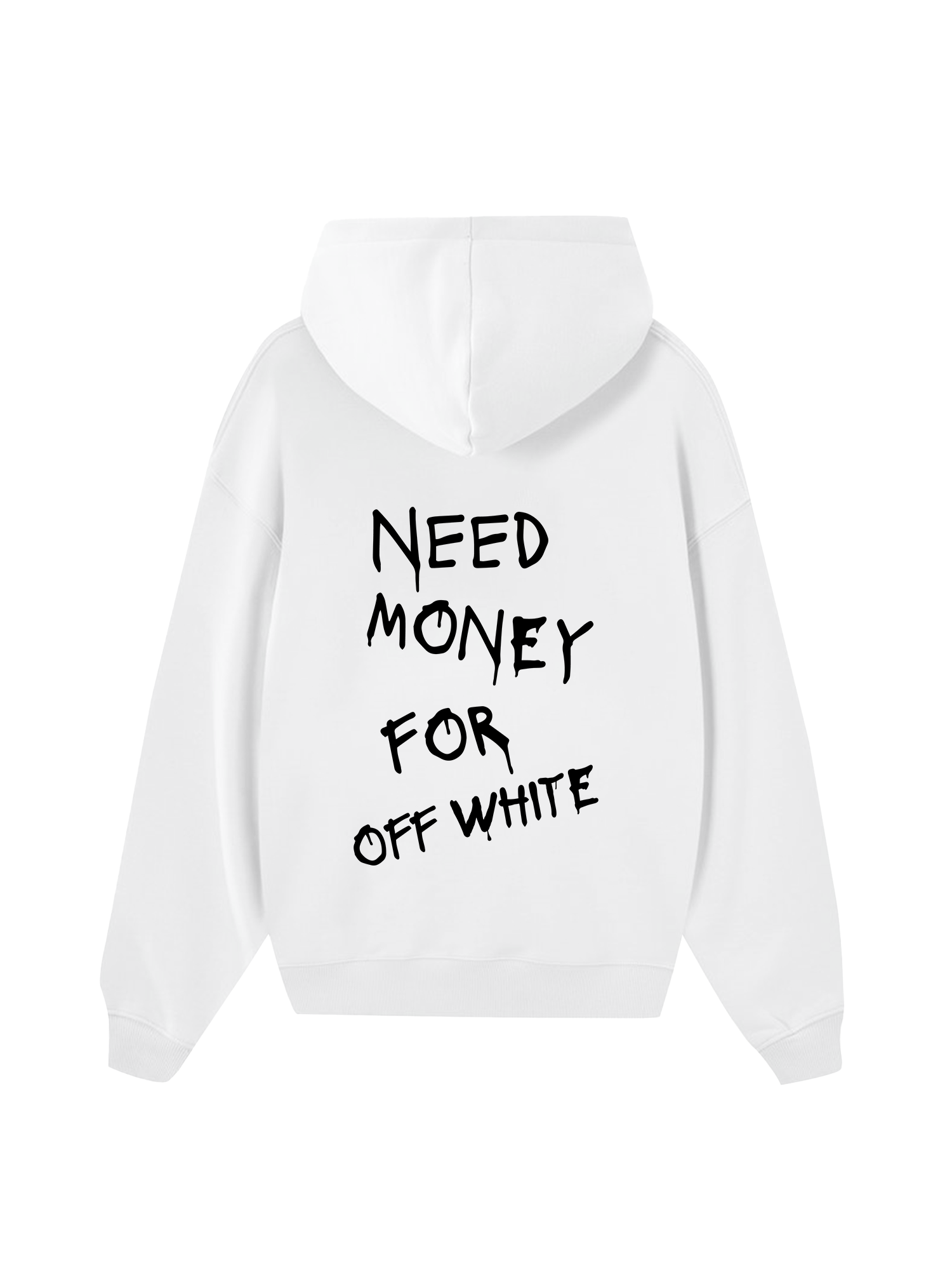 Need Money For Off White Hoodie