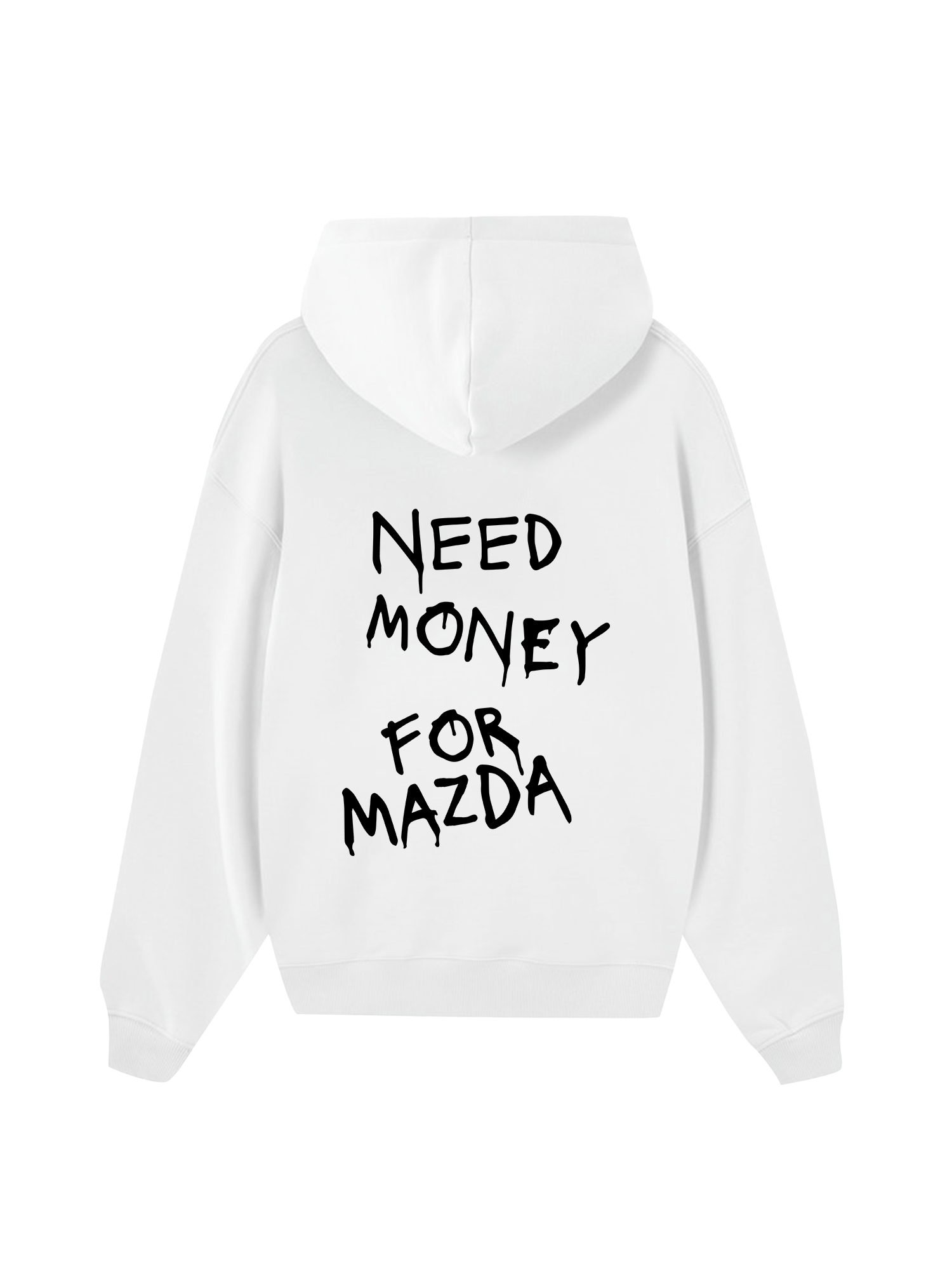 Need Money For Mazda Hoodie