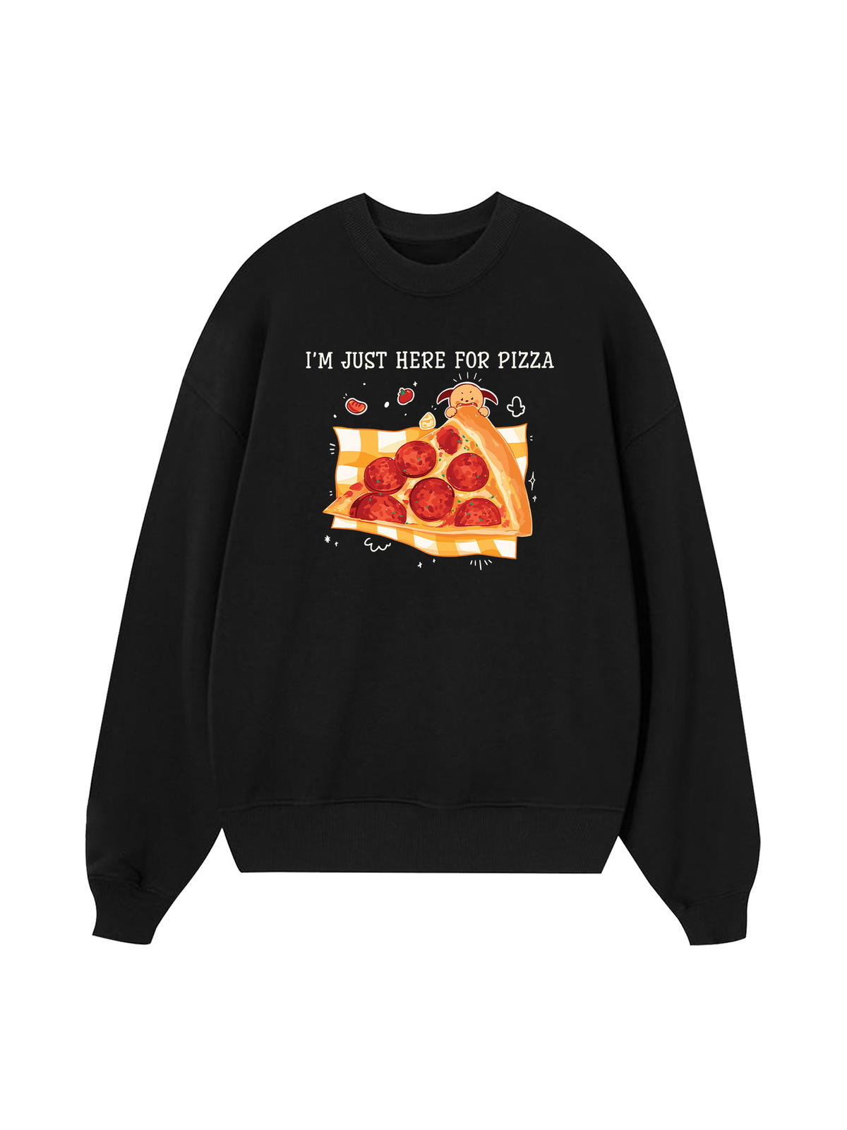 Yummy Mood I Just Here For Pizza Sweater