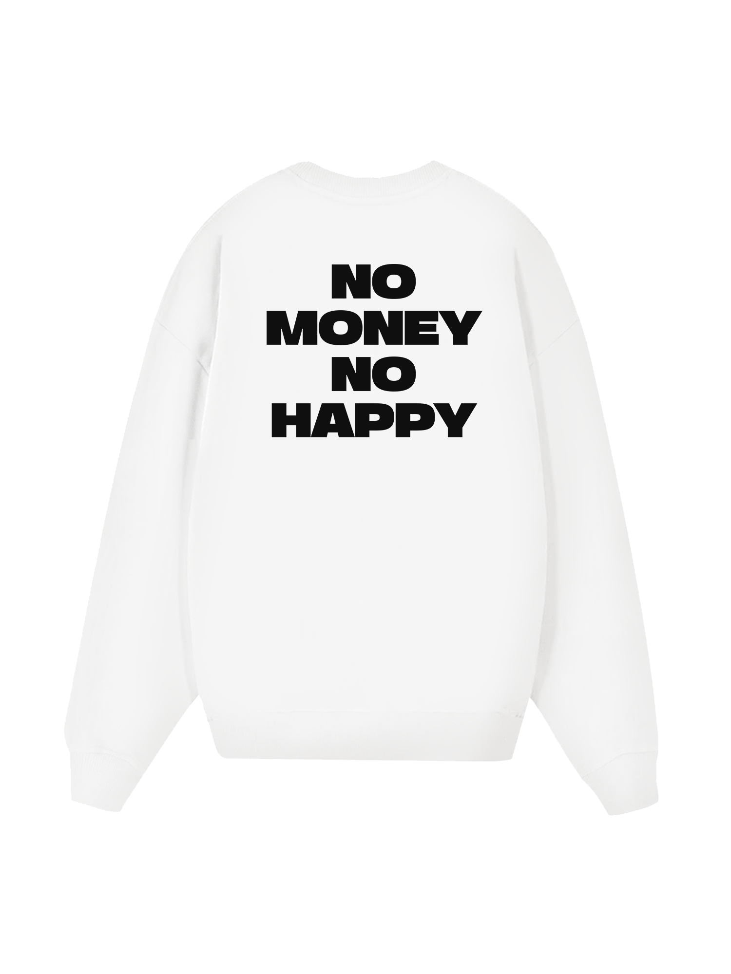 No Money No Happy Sweater