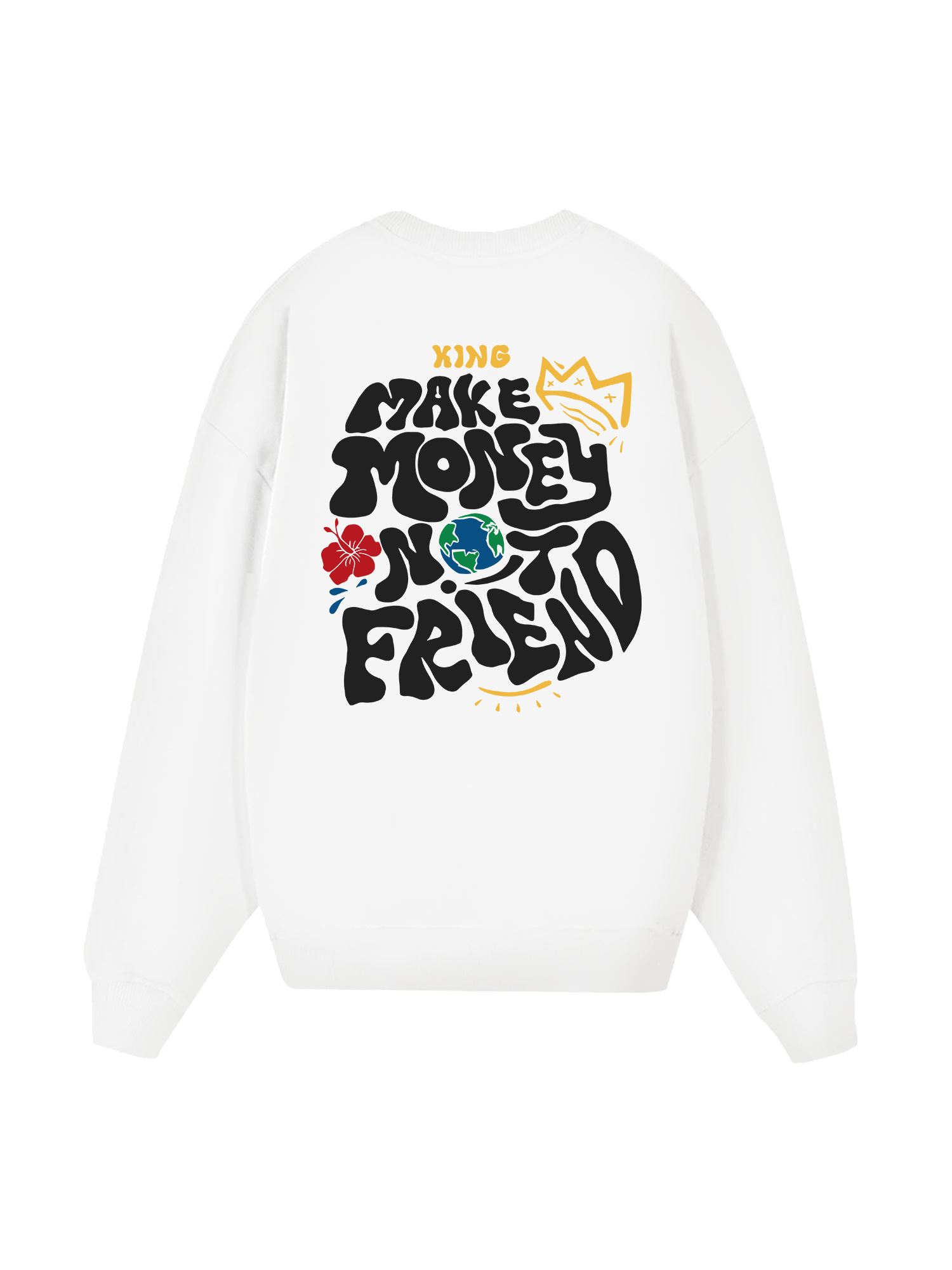 Money King Make Not Friend Sweater