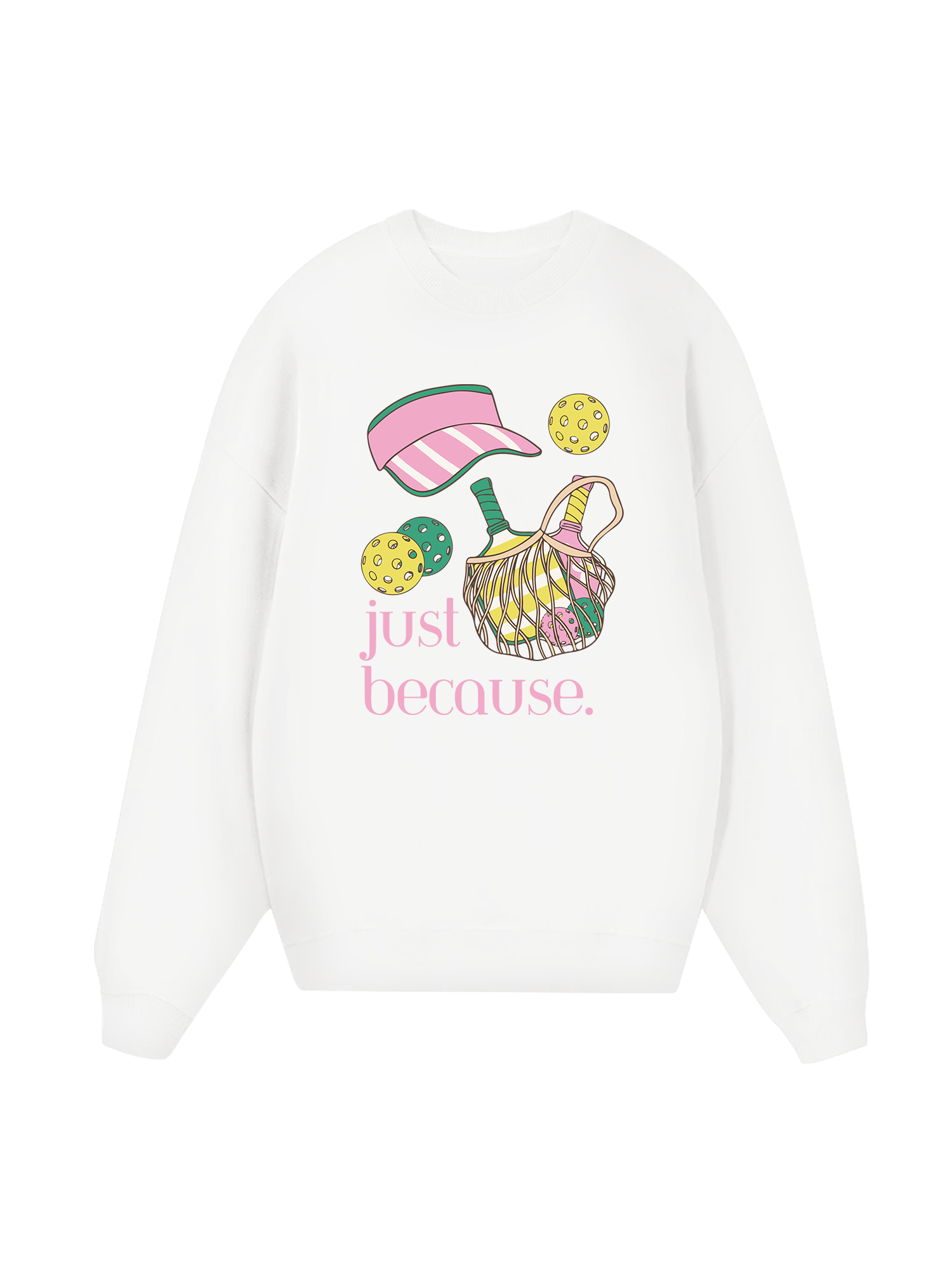 Pickleball Just Because Sweater