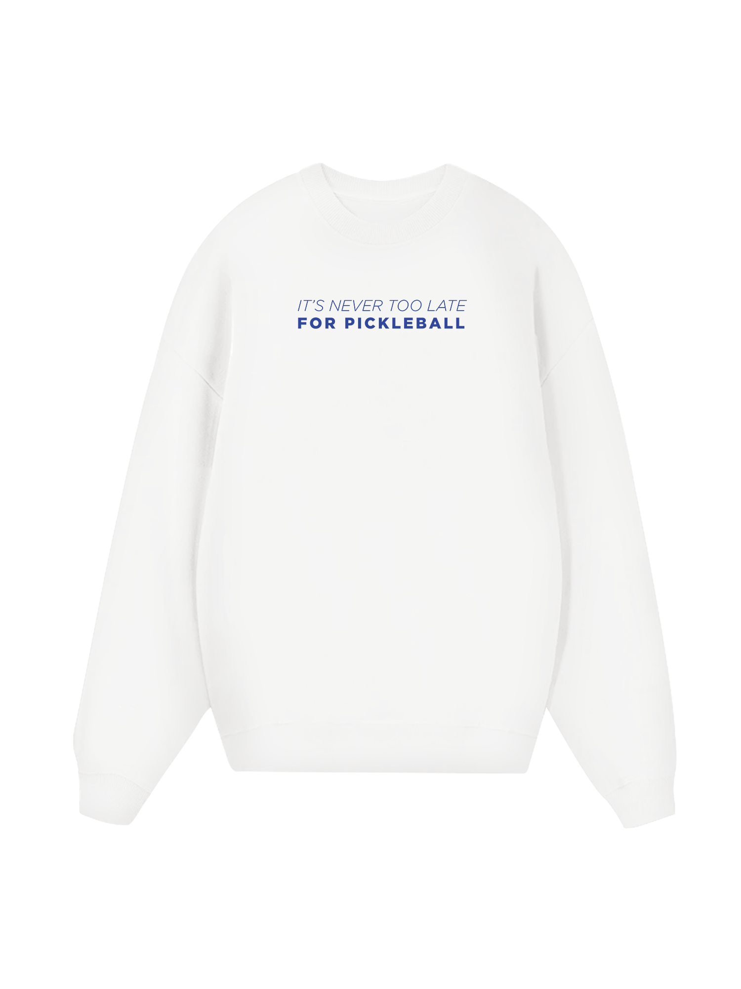 It's Never Too Late For Pickleball Sweater
